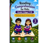 Reading Comprehension for Kids: Grade 3 (Ages 7-9): 30 Reading Passages with Questions to Improve Reading Skills, Vocabulary & Critical Thinking