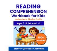 Reading Comprehension & Inference Workbook for Kids Ages 5-8 : Improve Story Understanding & Answer Questions (Grade 1-2): Includes Short Stories, ... to Strengthen Thinking and Inference Skills