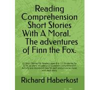 Reading Comprehension Short Stories With A Moral: Short Stories For Readers Includes Comprehension Activity. 8 years and older.