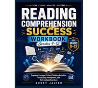 Reading Comprehension Success Workbook For Grades 9-12: Engaging Passages, Critical Thinking Activities, Vocabulary Development & Text Analysis Exercises