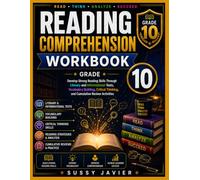 READING COMPREHENSION WORKBOOK FOR GRADE 10: Develop Strong Reading Skills Through Literary and Informational Texts, Vocabulary Building, Critical Thinking, and Cumulative Review Activitiest