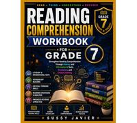 Reading Comprehension Workbook for Grade 7: Strengthen Reading Comprehension Through Literary and Informational Texts, Vocabulary, and Critical Thinking