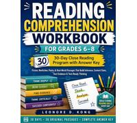 READING COMPREHENSION WORKBOOK FOR GRADES 6-8: 30-Day Close Reading Program with Answer Key Fiction, Nonfiction, Poetry & Real-World Passages That ... Clues, Text Evidence & Test-Ready Thinking