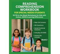 Reading Comprehension Workbook for Special Needs Students (Book 2): 50 Everyday Reading Passages with 8 Fill-in-the-Blank & Short-Answer Questions for ... ADHD & Learning Differences (Ages 6-10)