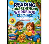 Reading Comprehension Workbook Grade 1: 50 Fun Reading Passages and Questions to Build Reading Skills, Vocabulary, Fluency, and Confidence