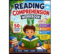Reading Comprehension Workbook Grade 3: 50 Engaging Stories with True or False, Multiple-Choice, and Written-Response Questions to Build Reading ... Critical Thinking, and Reading Confidence