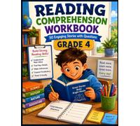 Reading Comprehension Workbook Grade 4: 50 Engaging Stories with Comprehension Questions to Build Reading Skills, Vocabulary, Critical Thinking, Fluency, and Reading Confidence