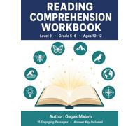 READING COMPREHENSION WORKBOOK: Level 2 · Grade 5-6 · Ages 10-12