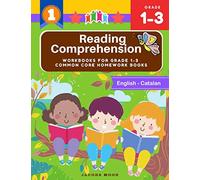 Reading Comprehension Workbooks for Grade 1-3 common core homework books (English-Catalan): Practice short passages stories and learning first sight ... Read success assessments -teacher created