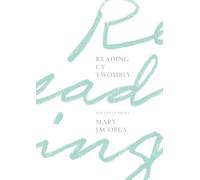 Mary Jacobus Reading Cy Twombly (Copertina rigida)