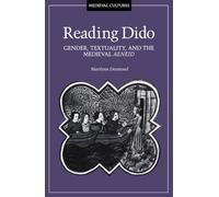 Reading Dido: Gender, Textuality, and the Medieval Aeneid
