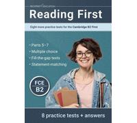 Reading First: Eight more practice tests for the Cambridge B2 First: Eight...