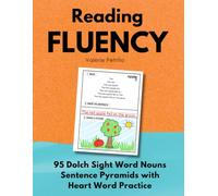 READING FLUENCY: 95 Dolch Sight Word Nouns Pyramids: Decodable Sight Word Sentence Pyramids with Heart Word Practice for Kindergarten, First and Second Grade