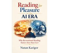 Reading for Pleasure in the AI Era: Why Recreational Reading Matters More Than Ever?