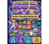 Reading Galaxy: Grade 1 Reading Workbook: CVC Words, Blends, Digraphs, Sight Words and Reading Comprehension with 12 Fun Missions, Stories and Activities - Galaxy Trilogy Book 2