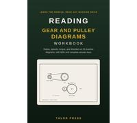 Reading Gear and Pulley Diagrams Workbook: Learn Mechanical Drives and Read Any Machine with 20 Practice Diagrams, Ratio and Speed Math, Belt and Chain Drills, and Complete Answer Keys