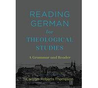 Reading German for Theological Studies: A Grammar and Reader