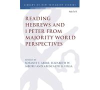 Reading Hebrews and 1 Peter from Majority World Perspectives