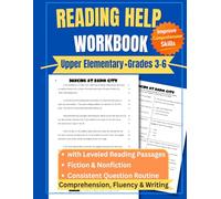 Reading Help Upper Elementary Workbook With Reading Passages Leveled Grades 3-6 Comprehension, Fluency & Writing: Fiction & Nonfiction, Consistent Question Routine, Improve Comprehension Skills