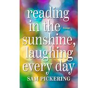 Reading in the Sunshine, Laughing Every Day: Essays