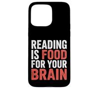 Reading Is Food For Your Brain |- Custodia per iPhone 15 Pro Max