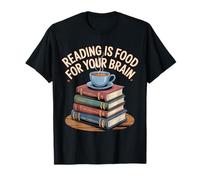 Reading Is Food for Your Brain Reader Hobby Librarian |- Maglietta