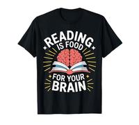 Reading Is Food for Your Brain Reader Hobby Librarian |- Maglietta