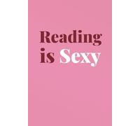Reading is Sexy - Diario o cuaderno de lectura para lectoras apasionadas: Un diario íntimo y bonito para reseñar 50 libros, anotar frases, expresar opiniones y guardar tu mood lector.