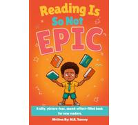 Reading Is So Not Epic: A Silly, Sound-Effect-Filled Book for New Readers
