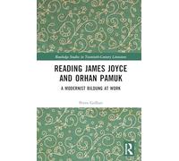 Reading James Joyce and Orhan Pamuk: A Modernist Bildung at Work