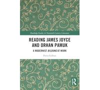 Reading James Joyce and Orhan Pamuk: A Modernist Bildung at Work