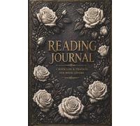 Reading Journal: A Book Log and Tracker for Book Lovers (White Rose Edition)