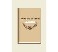 Reading Journal for books lovers: A Personal Space to Record What You Read and What You Feel