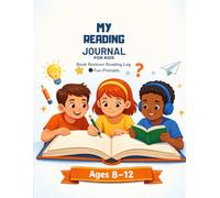 Reading Journal for Kids: Book Reviews, Reading Log & Fun Prompts for Ages 8-12