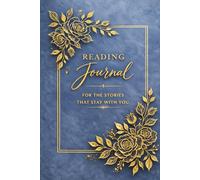 Reading Journal: For The Stories That Stay With You (Blue Edition)
