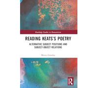 Reading Keats’s Poetry: Alternative Subject Positions and Subject-Object Relations