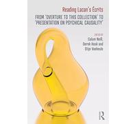 Reading Lacan’s Écrits: From ‘Overture to this Collection’ to ‘Presentation on Psychical Causality’