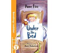 Reading Ladder Level 2 Under The Bed: A Level 2 Reading Ladder Book for Children About Facing Fears and Growing Bold