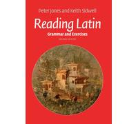 Reading Latin: Grammar and Exercises - Jones Peter