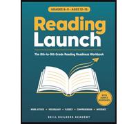 Reading Launch: The 8th-to-9th Grade High School Readiness Workbook: Word Attack, Vocabulary, Fluency, Comprehension & Inference Skills for a Strong ... 8-9, Ages 13-15 (With Sample Responses)