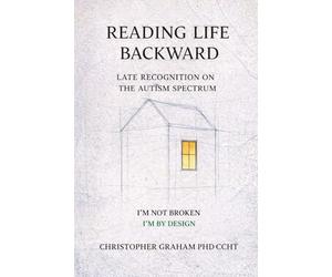 READING LIFE BACKWARD: LATE RECOGNITION ON THE AUTISM SPECTRUM