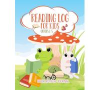 Reading Log For Kids: A Kids Friendly Reading Log and Book Review Journal to Support Reading and Writing Growth