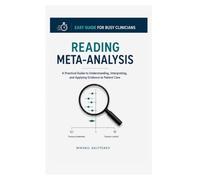 Reading Meta-Analysis: A practical guide for clinicians to understand and interpret meta-analyses
