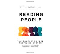 Reading People: The Complete SpeedProfiling System: Human Behavior, Body Language, Lie Detection & Hidden Signals