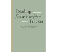 Reading Recommendation Tracker: A journal to record book suggestions and organize your TBR list