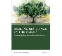 Reading Resilience in the Psalms: Trauma, Healing, and the Strength to Survive