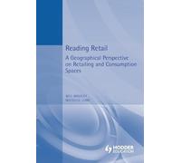 Reading Retail: A Geographical Perspective on Retailing and Consumption Spaces