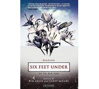 Reading Six Feet Under: Tv To Die For