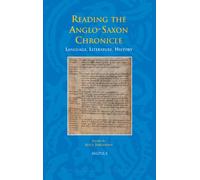 Reading the Anglo-Saxon Chronicle: Language, Literature, History