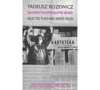 [Reading the Apocalypse in Bed: Selected Plays and Short Pieces] [By: Rozewicz, Tadeusz] [January, 1998]